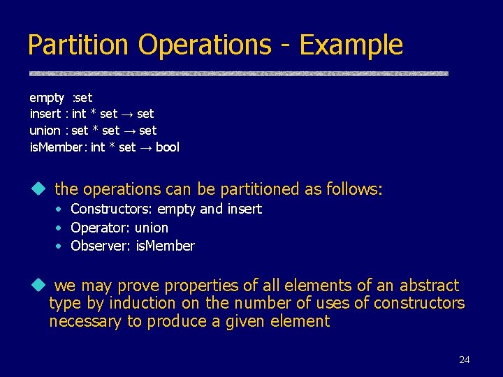 Partition Operations - Example empty : set insert : int * set → set