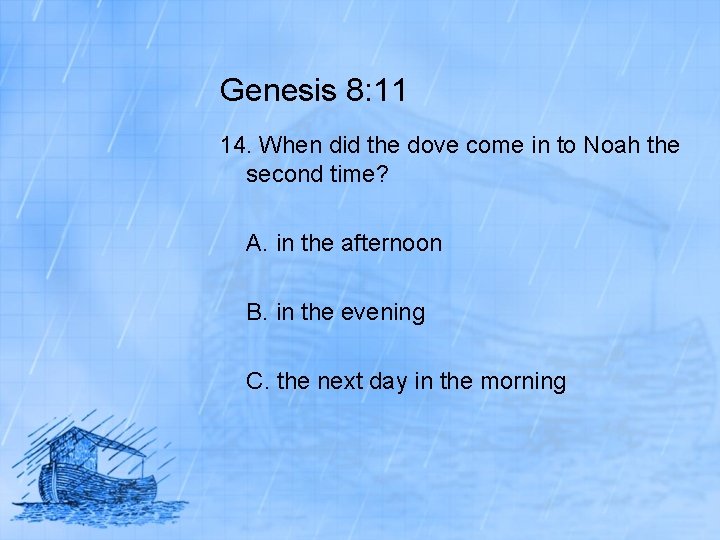 Genesis 8: 11 14. When did the dove come in to Noah the second