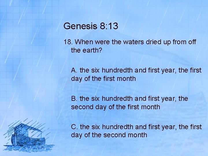 Genesis 8: 13 18. When were the waters dried up from off the earth?