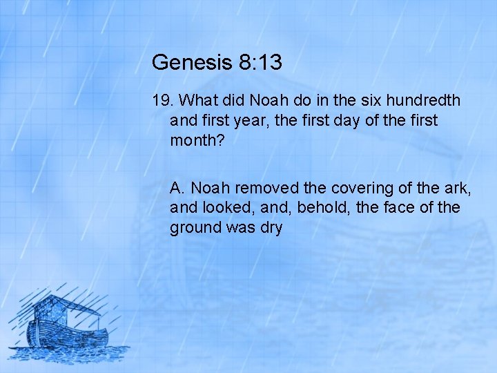 Genesis 8: 13 19. What did Noah do in the six hundredth and first