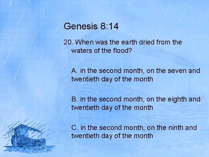 Genesis 8: 14 20. When was the earth dried from the waters of the