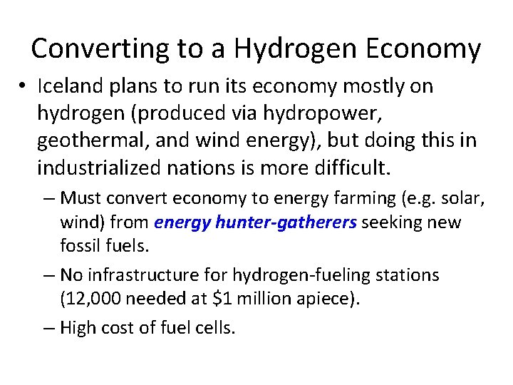 Converting to a Hydrogen Economy • Iceland plans to run its economy mostly on