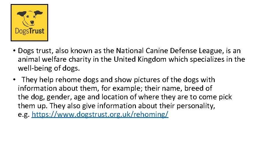  • Dogs trust, also known as the National Canine Defense League, is an