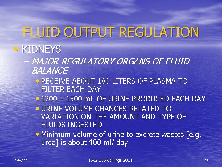 FLUID OUTPUT REGULATION • KIDNEYS – MAJOR REGULATORY ORGANS OF FLUID BALANCE • RECEIVE