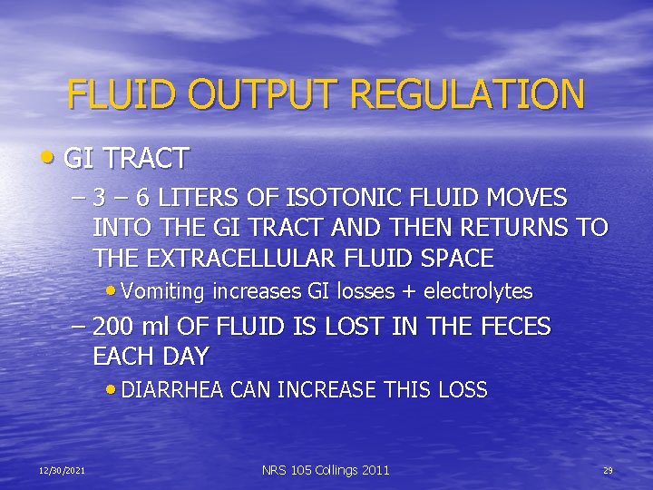 FLUID OUTPUT REGULATION • GI TRACT – 3 – 6 LITERS OF ISOTONIC FLUID