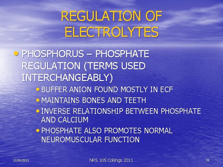 REGULATION OF ELECTROLYTES • PHOSPHORUS – PHOSPHATE REGULATION (TERMS USED INTERCHANGEABLY) • BUFFER ANION