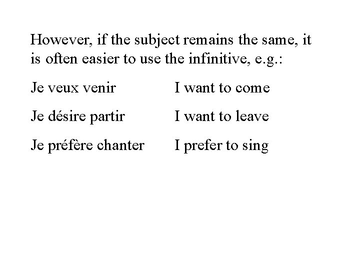 However, if the subject remains the same, it is often easier to use the