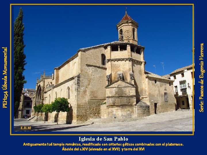 Serie: Paseos de Eugenio Herrera PEH 254 Úbeda Monumental E. H. M Iglesia de