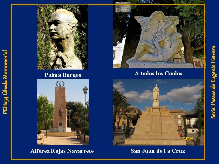 A todos los Caídos E. H. M Alférez Rojas Navarrete San Juan de l