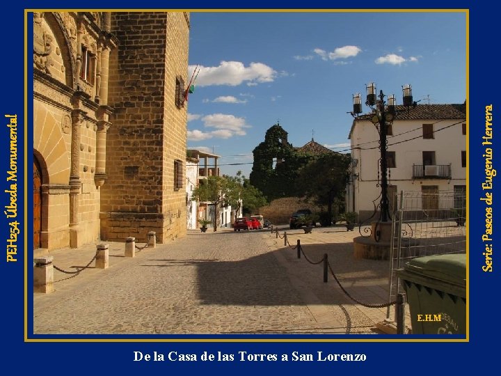 Serie: Paseos de Eugenio Herrera PEH 254 Úbeda Monumental Carne, jamón y los “huevos”