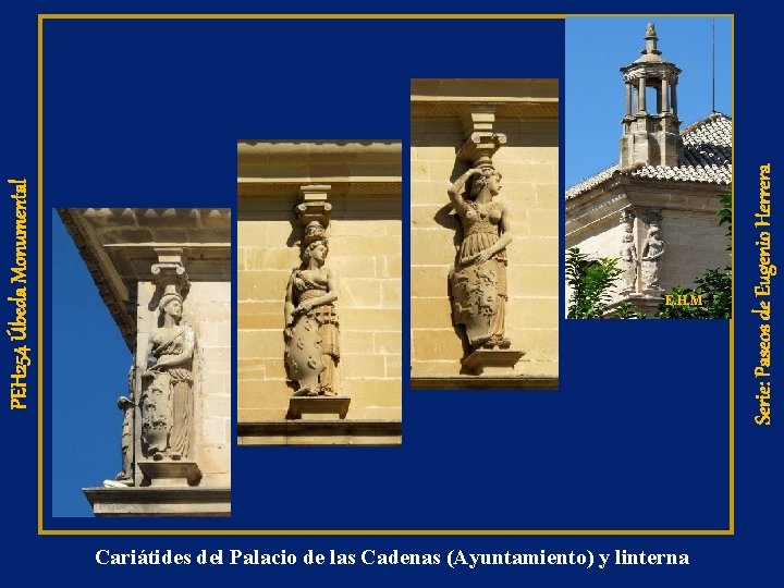 Cariátides del Palacio de las Cadenas (Ayuntamiento) y linterna Serie: Paseos de Eugenio Herrera