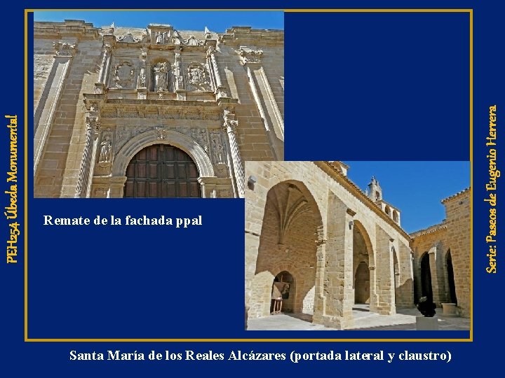 Santa María de los Reales Alcázares (portada lateral y claustro) Serie: Paseos de Eugenio