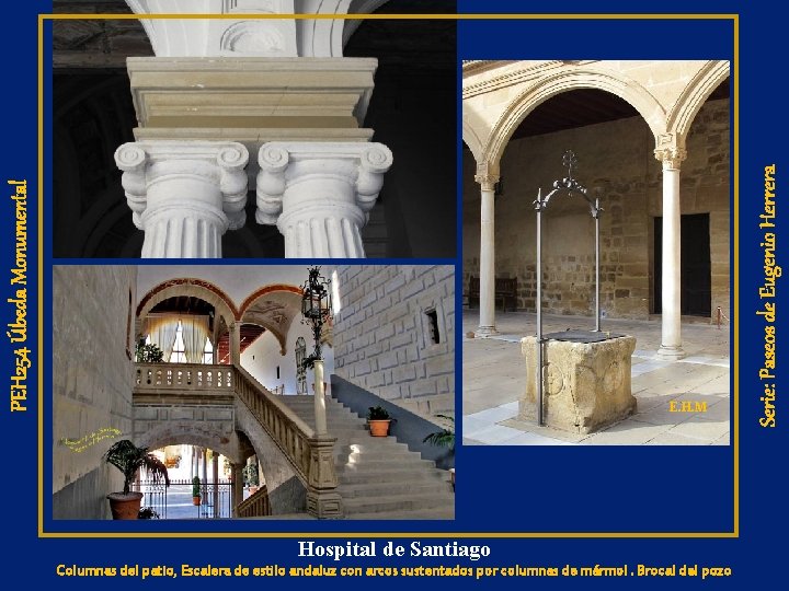 Hospital de Santiago Columnas del patio, Escalera de estilo andaluz con arcos sustentados por