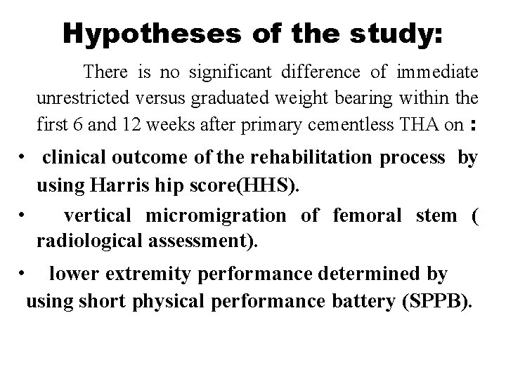 Hypotheses of the study: There is no significant difference of immediate unrestricted versus graduated