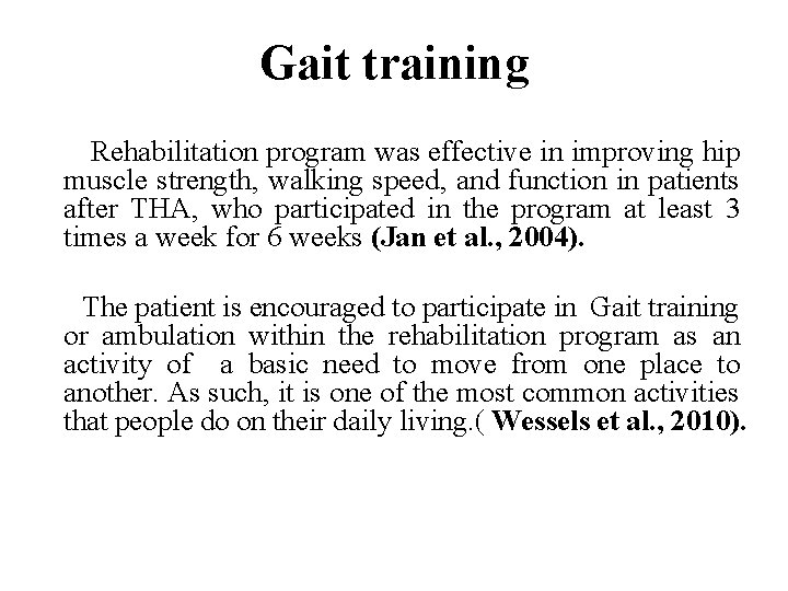 Gait training Rehabilitation program was effective in improving hip muscle strength, walking speed, and