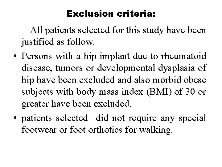 Exclusion criteria: All patients selected for this study have been justified as follow. •