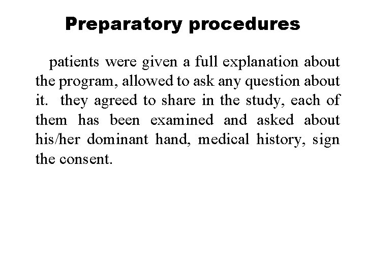 Preparatory procedures patients were given a full explanation about the program, allowed to ask