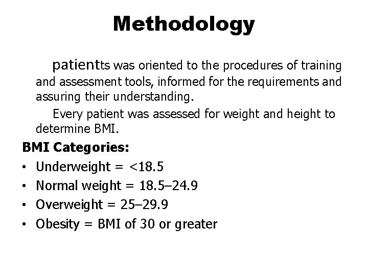 Methodology patientts was oriented to the procedures of training and assessment tools, informed for