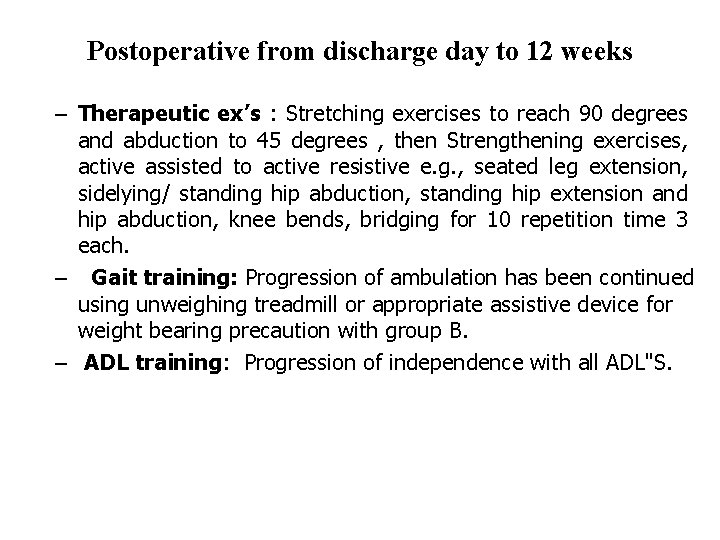 Postoperative from discharge day to 12 weeks – Therapeutic ex’s : Stretching exercises to