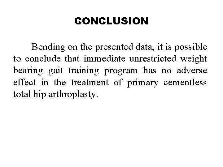 CONCLUSION Bending on the presented data, it is possible to conclude that immediate unrestricted