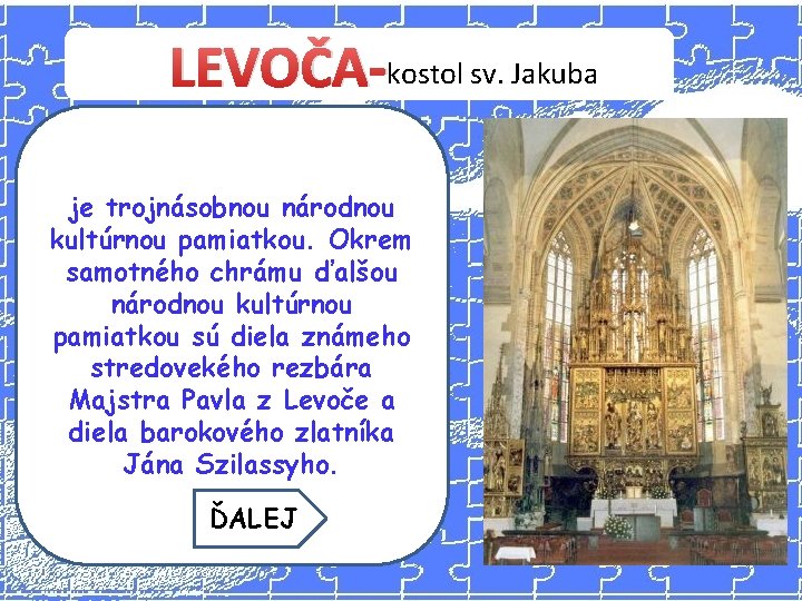 LEVOČA-kostol sv. Jakuba je trojnásobnou národnou kultúrnou pamiatkou. Okrem samotného chrámu ďalšou národnou kultúrnou