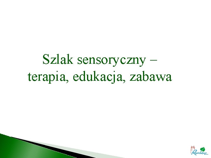 Szlak sensoryczny – terapia, edukacja, zabawa 