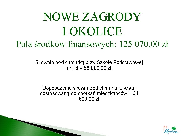 NOWE ZAGRODY I OKOLICE Pula środków finansowych: 125 070, 00 zł Siłownia pod chmurką