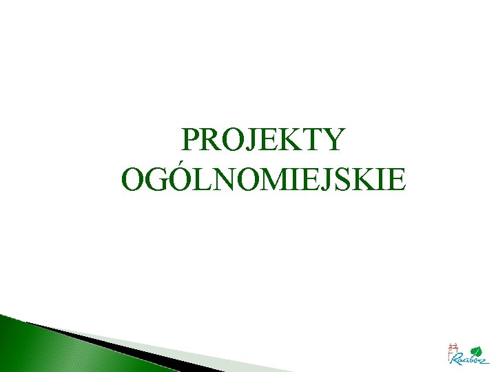 PROJEKTY OGÓLNOMIEJSKIE 