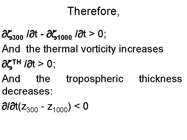 Therefore, 300 / t - 1000 / t > 0; And thermal vorticity increases