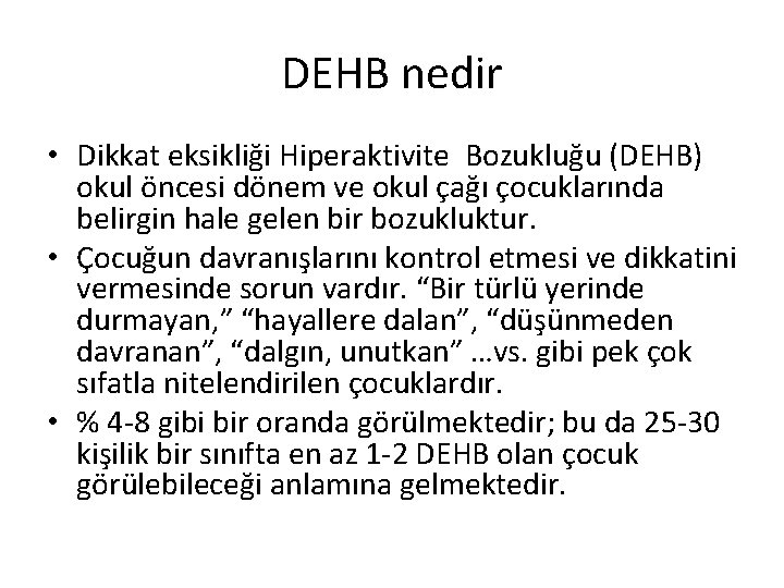 DEHB nedir • Dikkat eksikliği Hiperaktivite Bozukluğu (DEHB) okul öncesi dönem ve okul çağı