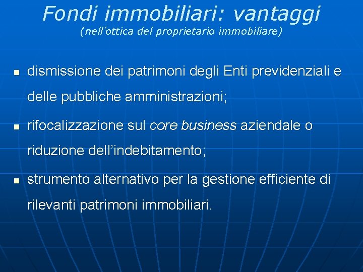 Fondi immobiliari: vantaggi (nell’ottica del proprietario immobiliare) n dismissione dei patrimoni degli Enti previdenziali