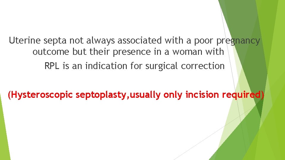 Uterine septa not always associated with a poor pregnancy outcome but their presence in