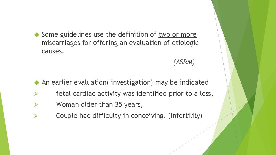  Some guidelines use the definition of two or more miscarriages for offering an