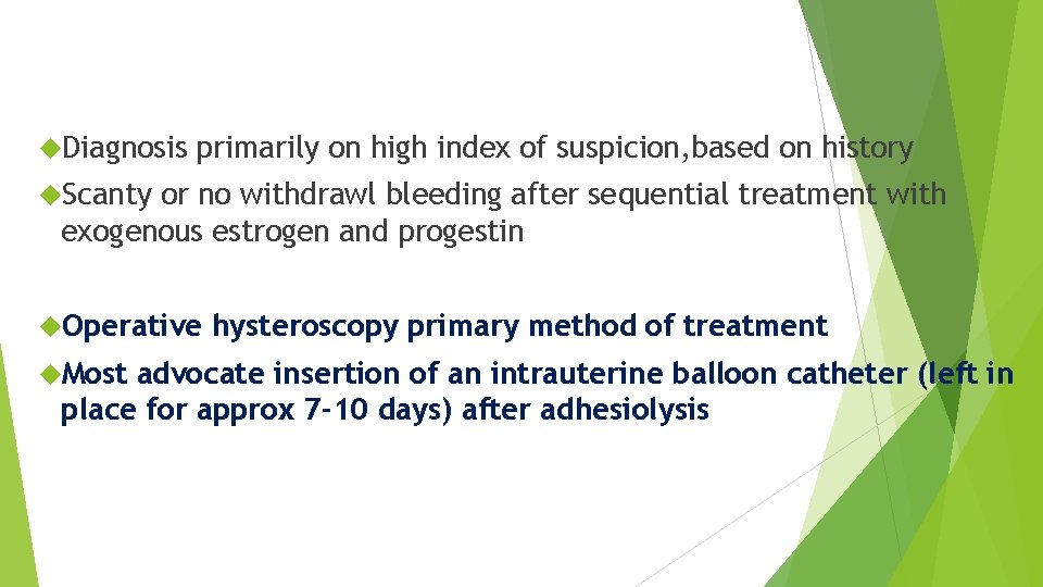  Diagnosis primarily on high index of suspicion, based on history Scanty or no