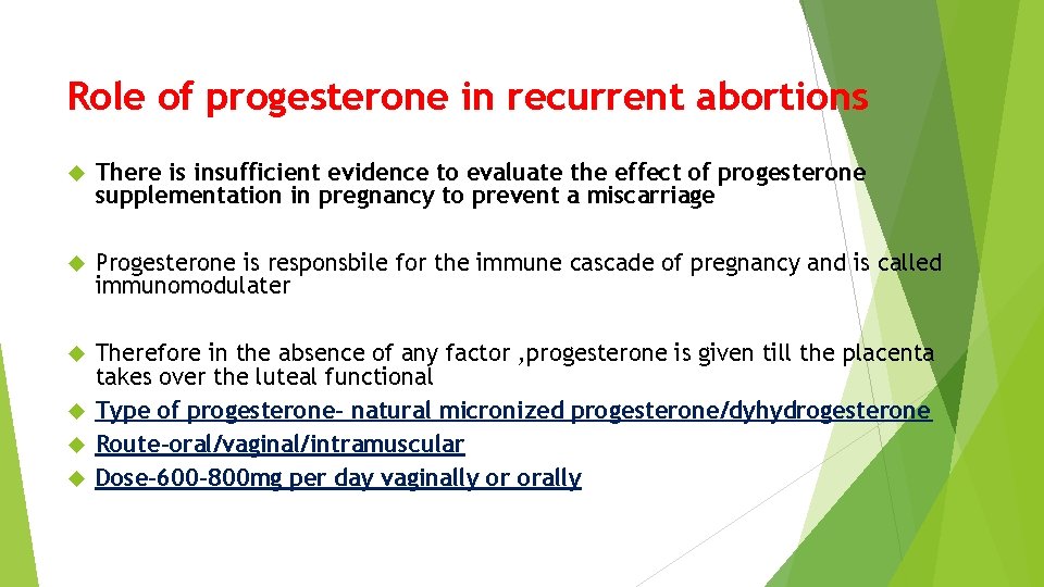 Role of progesterone in recurrent abortions There is insufficient evidence to evaluate the effect