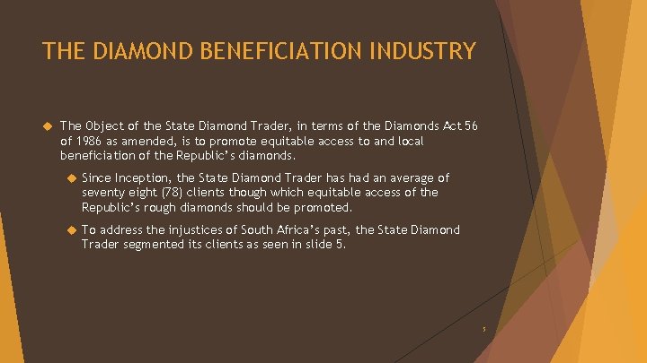 THE DIAMOND BENEFICIATION INDUSTRY The Object of the State Diamond Trader, in terms of