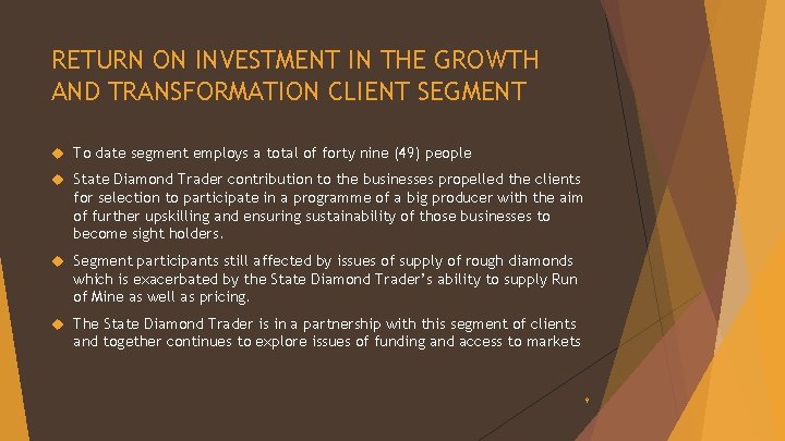 RETURN ON INVESTMENT IN THE GROWTH AND TRANSFORMATION CLIENT SEGMENT To date segment employs