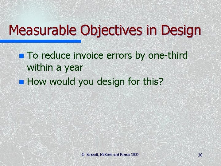 Measurable Objectives in Design To reduce invoice errors by one-third within a year n