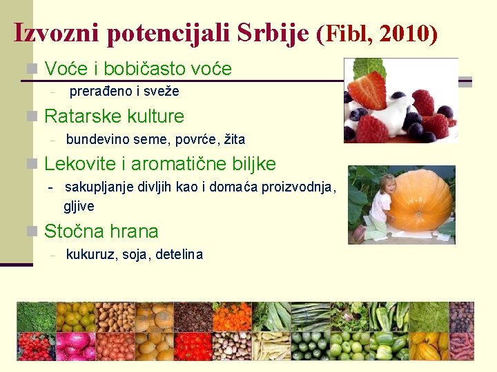 Izvozni potencijali Srbije (Fibl, 2010) n Voće i bobičasto voće - prerađeno i sveže