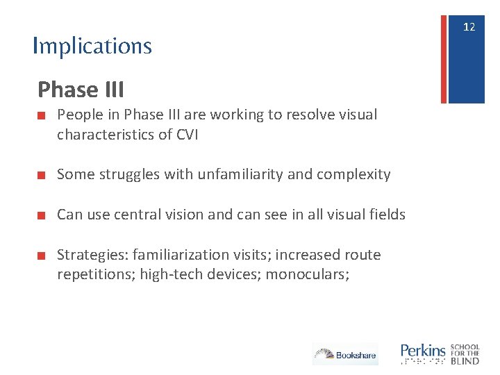 Implications Phase III ■ People in Phase III are working to resolve visual characteristics