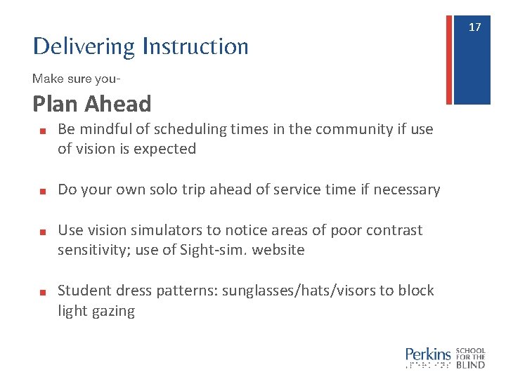 Delivering Instruction Make sure you- Plan Ahead ■ Be mindful of scheduling times in