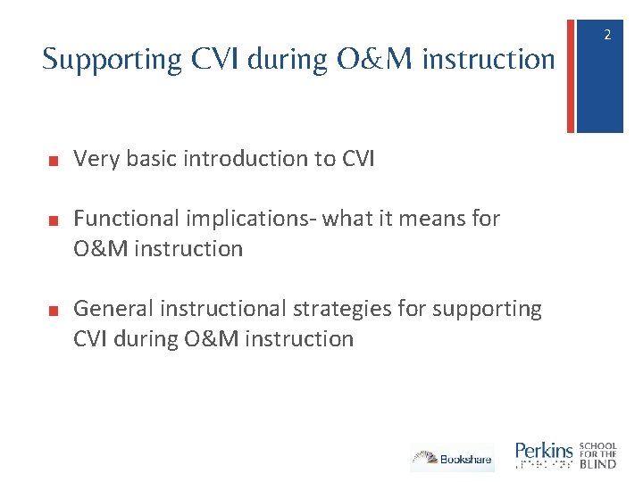 Supporting CVI during O&M instruction ■ Very basic introduction to CVI ■ Functional implications-