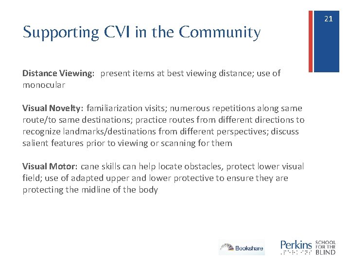 Supporting CVI in the Community Distance Viewing: present items at best viewing distance; use