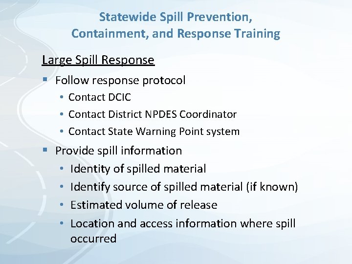 Statewide Spill Prevention, Containment, and Response Training Large Spill Response § Follow response protocol Statewide Spill Prevention, Containment, and Response Training Large Spill Response § Follow response protocol