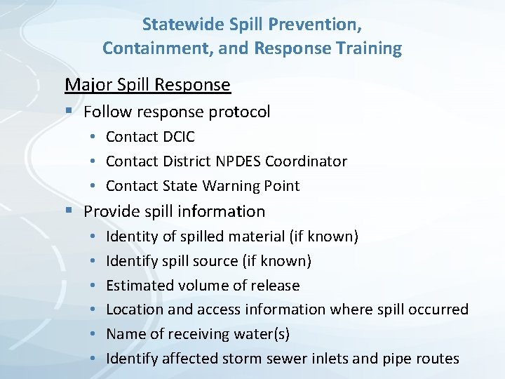 Statewide Spill Prevention, Containment, and Response Training Major Spill Response § Follow response protocol Statewide Spill Prevention, Containment, and Response Training Major Spill Response § Follow response protocol