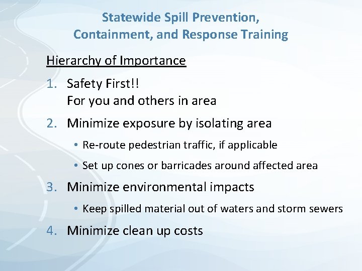 Statewide Spill Prevention, Containment, and Response Training Hierarchy of Importance 1. Safety First!! For Statewide Spill Prevention, Containment, and Response Training Hierarchy of Importance 1. Safety First!! For