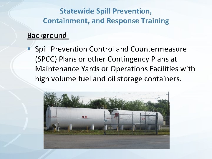 Statewide Spill Prevention, Containment, and Response Training Background: § Spill Prevention Control and Countermeasure Statewide Spill Prevention, Containment, and Response Training Background: § Spill Prevention Control and Countermeasure