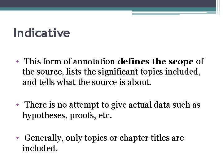 Indicative • This form of annotation defines the scope of the source, lists the