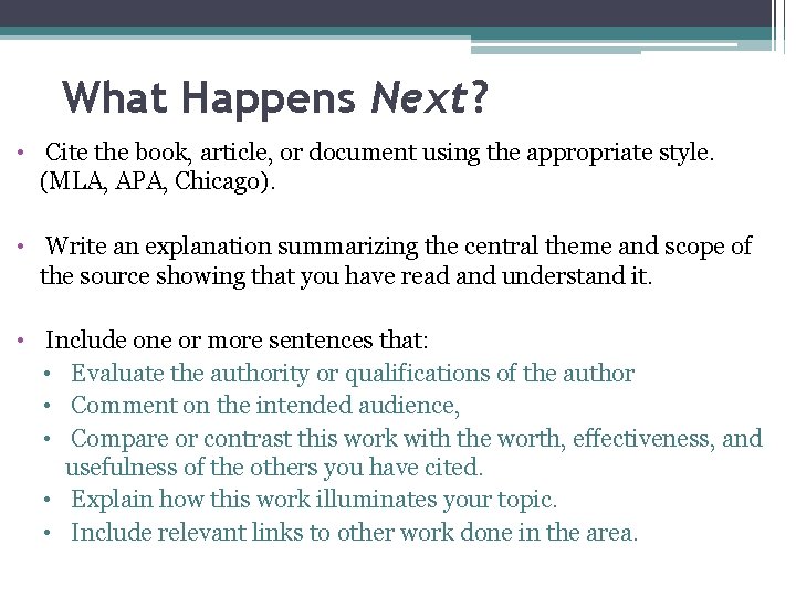 What Happens Next? • Cite the book, article, or document using the appropriate style.