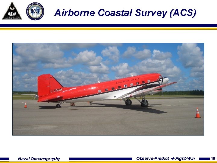 Airborne Coastal Survey (ACS) HSL slide United States Fleet Forces Naval Oceanography Observe-Predict Fight-Win